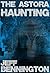 The Astora Haunting