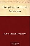 Story-Lives of Great Musicians Story-Lives of Great Musicians