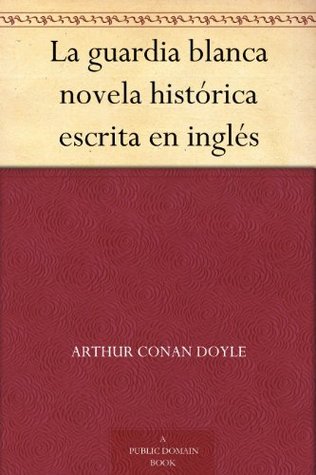 La guardia blanca novela histórica escrita en inglés