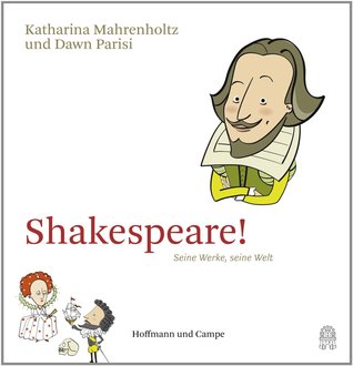 Shakespeare! Seine Werke, seine Welt