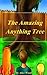 The Amazing Anything Tree