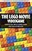 The LEGO Movie Videogame - Unofficial Video Game Guide & Walkthrough