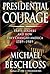 Presidential Courage: Brave...