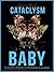 Cataclysm Baby by Matt           Bell