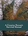 A Creative Person's Survival Manual
