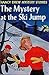 The Mystery at the Ski Jump...