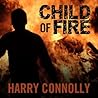 Child of Fire by Harry Connolly