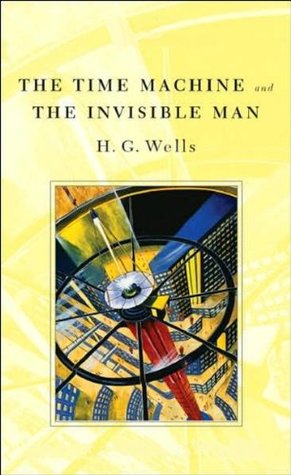 The Time Machine and The Invisible Man