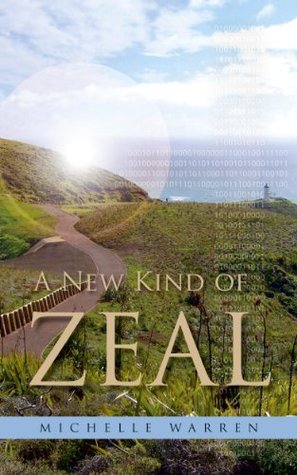 A New Kind of Zeal (The Zeal Trilogy Book 1)