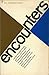 Encounters: An Anthology from the First Ten Years of Encounter Magazine
