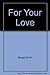For Your Love
