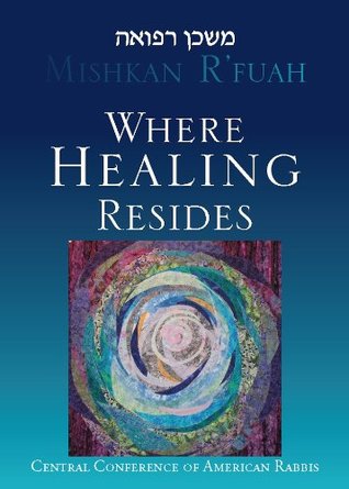 Mishkan R'fuah: Where Healing Resides (Kindle Edition)