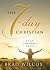 The 7-Day Christian by Brad Wilcox