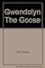 Gwendolyn The Goose