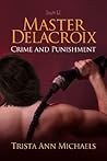 Master Delacroix by Trista Ann Michaels