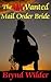 The Unwanted Mail Order Bride by Brynd Wilder