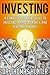 INVESTING: A Complete Beginners Guide to Investing, Managing Money, and Personal Finance (Investing Books, Investing for Beginners, Investing in Stocks)