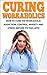 How to Cure the Workaholic Addiction: Control Anxiety and Stress Before It’s Too Late! (Workaholics, Workaholism, Work Addiction, Workaholics cure, Stress, ... Workaholic Guidebook, Addicted to work)