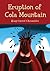Children's Books: "Eruption of Cola Mountain": Illustrated Children's Stories for Kids Ages 4-8 (The King Carrot Chronicles - Kids Healthy Eating Book 2)