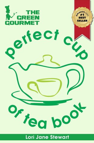 The Green Gourmet Perfect Cup of Tea Book