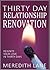 The Thirty-Day Relationship Renovation: Reignite Your Love in Thirty Days