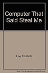 The Computer That Said Steal Me