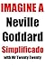 Imagine A - Neville Goddard...