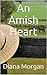 An Amish Heart (My Amish Ho...