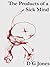 The Products of A Sick Mind (The Sick Mind Trilogy Book 1)