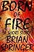 Born Of Fire by Brian Springer