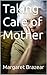 Taking Care of Mother