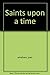 Saints Upon a Time