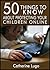 50 Things to Know About Protecting Your Child Online: Know What to Watch for to Protect Your Child From Predators (50 Things to Know About Life, ... Adults: Practical Guides for Everyday Life)