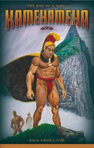 Kamehameha: The Rise of a King (Kindle Edition)
