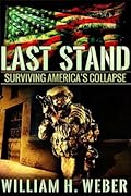 Last Stand: Surviving America's Collapse