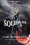 Squirm by Cari Silverwood Squirm by Cari Silverwood