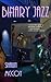 Binary Jazz (Arty Book 2)