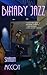 Binary Jazz (Arty Book 2)