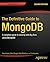 The Definitive Guide to MongoDB: A complete guide to dealing with Big Data using MongoDB (Expert's Voice in Open Source)