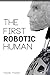 The First Robotic Human