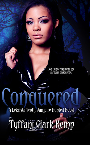 Conquered (LeKrista Scott, Vampire Hunted, #3)