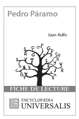 Pedro Páramo de Juan Rulfo (Fiche de lecture Universalis)