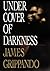 Under Cover Of Darkness by James Grippando