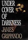 Under Cover Of Darkness by James Grippando