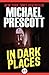In Dark Places by Michael Prescott