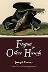 Fugue for Other Hands by Joseph Fasano Fugue for Other Hands by Joseph Fasano