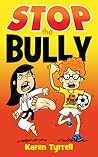 STOP the Bully by Karen Tyrrell
