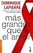 Más grandes que el amor