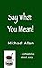 Say What You Mean!