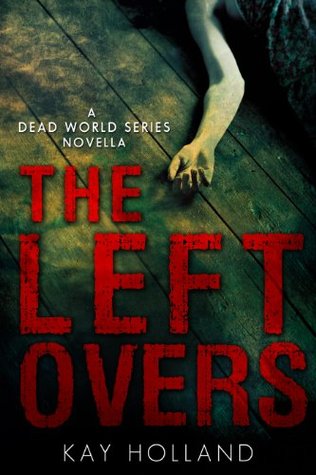 The Leftovers (The Dead World Series Book 0)